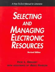 Cover of: Selecting And Managing Electronic Resources by Vicki L. Gregory, Ardis Hanson, Vicki L. Gregory, Ardis Hanson