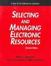 Cover of: Selecting and managing electronic resources by Vicki L. Gregory