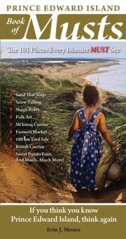 Cover of: Prince Edward Island Book Of Musts The 101 Places Every Islander Must See by 