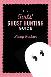 Cover of: The Girls Ghost Hunting Guide by 