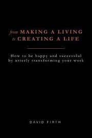 Cover of: From Making a Living to Creating a Life