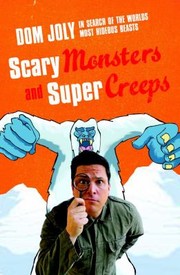 Cover of: Scary Monsters And Super Creeps In Search Of The Worlds Scariest Monsters by 