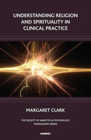 Cover of: Understanding Religion And Spirituality In Clinical Practice