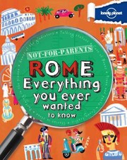 Cover of: Not For Parents Rome Everything You Ever Wanted To Know