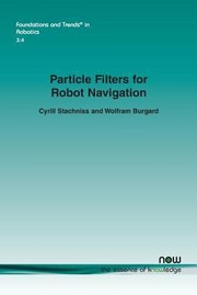 Cover of: Particle filters for robot navigation