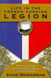 Cover of: Life in the French Foreign Legion by Evan McGorman