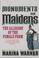 Cover of: Monuments & Maidens