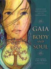 Cover of: Gaia Body Soul In Honor Of Mother Nature The Feminine Spirit by 