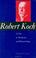 Cover of: Robert Koch