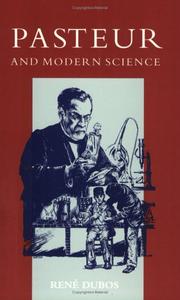 Pasteur and modern science by René J. Dubos, Rene Dubos, Thomas D. Brock