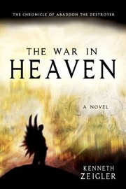 Cover of: The War In Heaven The Chronicle Of Abaddon The Destroyer