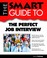 Cover of: The Smart Guide to the Perfect Job Interview
            
                Smart Guides Smart Guide