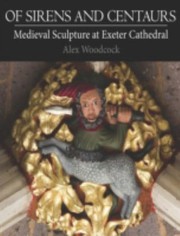 Cover of: Of Sirens And Centaurs Medieval Sculpture At Exeter Cathedral