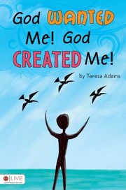 Cover of: God Wanted Me God Created Me