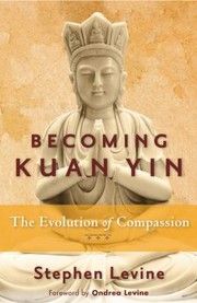 Cover of: Becoming Kuan Yin The Evolution Of Compassion by 