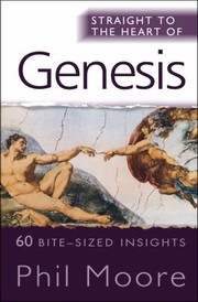 Cover of: Straight To The Heart Of Genesis 60 Bitesized Insights