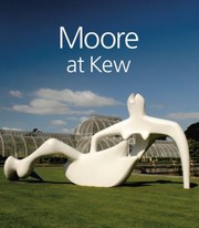 Moore at Kew by Suzanne Eustace