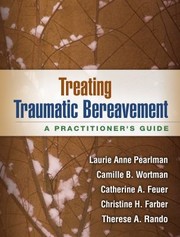 Cover of: Treating Traumatic Bereavement A Practitioners Guide