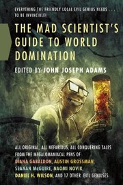 Cover of: The Mad Scientists Guide to World Domination by 