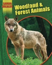 Cover of: Woodland and Forest Animals
            
                Saving Wildlife by 