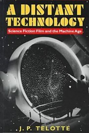 Cover of: A Distant Technology Science Fiction Film And The Machine Age