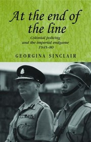 Cover of: At The End Of The Line Colonial Policing And The Imperial Endgame 194580