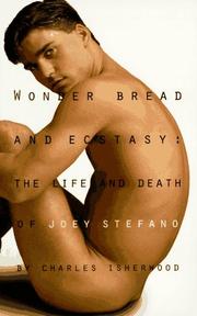 Cover of: Wonder bread and ecstasy: the life and death of Joey Stefano