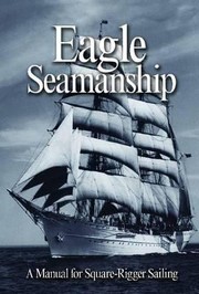 Cover of: Eagle Seamanship A Manual For Squarerigger Sailing