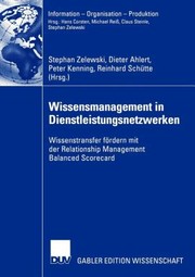 Cover of: Wissensmanagement In Dienstleistungsnetzwerken Wissenstransfer Frdern Mit Der Relationship Management Balanced Scorecard