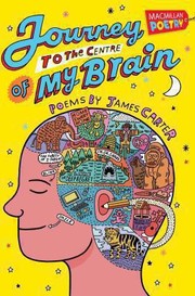 Cover of: Journey To The Centre Of My Brain Poems