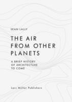 Cover of: Air From Other Planets A Brief History Of Architecture To Come