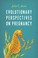 Cover of: Evolutionary Perspectives On Pregnancy