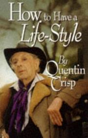 Cover of: How to have a life-style by Quentin Crisp