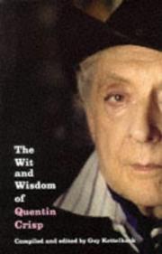 The wit and wisdom of Quentin Crisp by Quentin Crisp