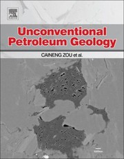 Cover of: Unconventional Petroleum Geology by Caineng Zou