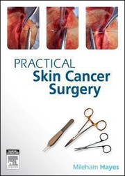 Practical Skin Cancer Surgery by Anthony Dixon