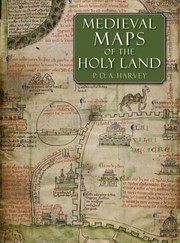 Medieval Maps of the Holy Land by P. D. A. Harvey