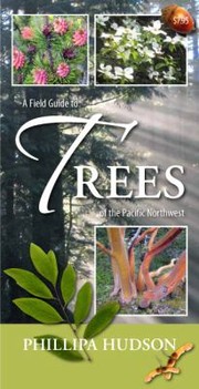 Cover of: A Field Guide To Trees Of The Pacific Northwest