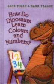 Cover of: How Do Dinosaurs Learn Colours And Numbers