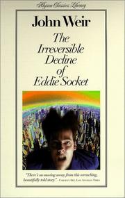 The Irreversible Decline of Eddie Socket by Weir, John