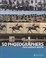 Cover of: 50 Photographers You Should Know