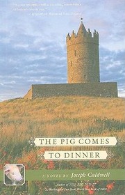 Cover of: The Pig Comes To Dinner by Joseph Caldwell