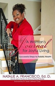 Cover of: A Womans Journal For Joyful Living Successful Steps To Holistic Health