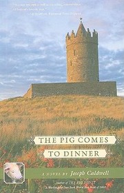 The Pig Comes To Dinner by Joseph Caldwell