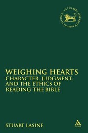 Cover of: Weighing Hearts Character Judgment And The Ethics Of Reading The Bible