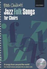 Cover of: Jazz Folk Songs For Choirs 9 Songs From Around The World For Mixed Voices And Jazz Trio Or Piano Solo