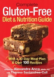 Complete GlutenFree Diet  Nutrition Guide by Alexandra Anca