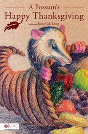Cover of: A Possums Happy Thanksgiving by 