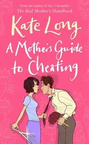 Cover of: A Mothers Guide to Cheating by 