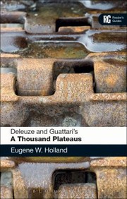 Deleuze and Guattaris a Thousand Plateaus
            
                Readers Guide by Eugene W. Holland
